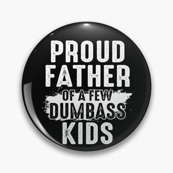 Item preview,  Proud Father Of A Few Dumbass Kids Shirt Funny Fathers Day -Proud Dad, Dad Dumbass designed and sold by Simeon	 Dorelus.