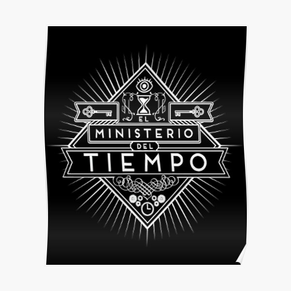 Póster «El Ministerio del Tiempo Ministerio del Tiempo» de symbolized |  Redbubble