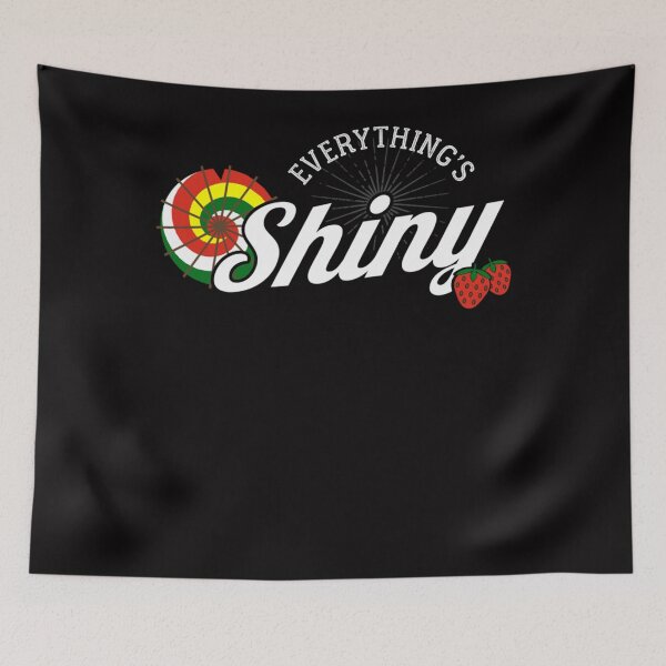 Item preview, Everything's Shiny, Cap'n. Not to fret. Classic designed and sold by NishaJanelle7.