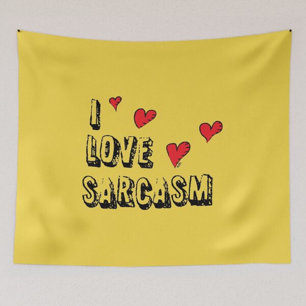Item preview, I Love Sarcasm designed and sold by Murder of Crows.