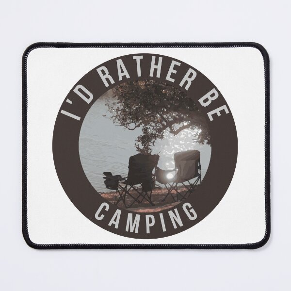 Item preview, I'd rather be camping designed and sold by shouldbedigital.