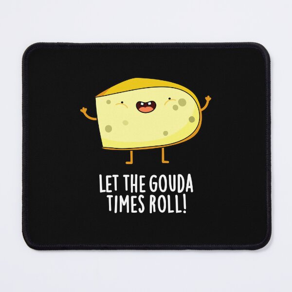 Item preview, Let The Gouda Times Roll Funny Cheese Puns (Dark BG) designed and sold by punnybone.