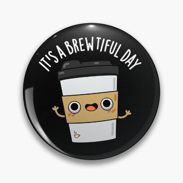 Item preview, It's A Brewtiful Day Funny Coffee Pun (Dark BG) designed and sold by punnybone.
