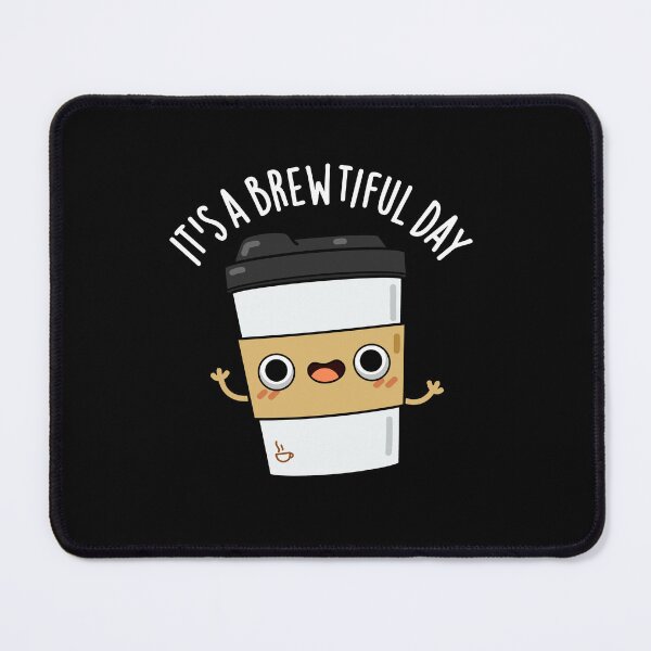 Item preview, It's A Brewtiful Day Funny Coffee Pun (Dark BG) designed and sold by punnybone.