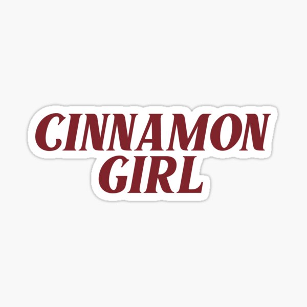 "Cinnamon Girl" Sticker for Sale by abbiequail Redbubble