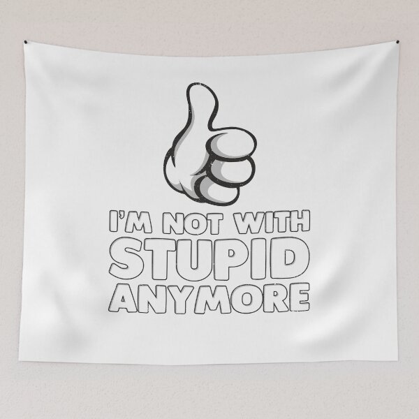 Item preview, I'm Not With Stupid Anymore designed and sold by wrestletoys.
