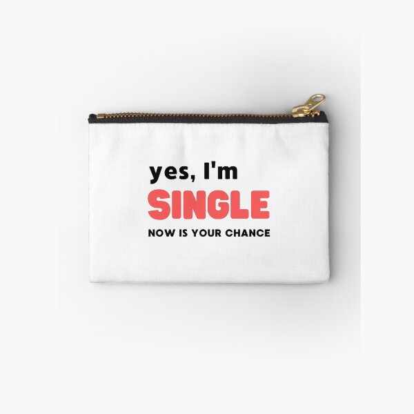 Item preview, YES, I'M SINGLE NOW IS YOUR CHANCE designed and sold by appareltolove.