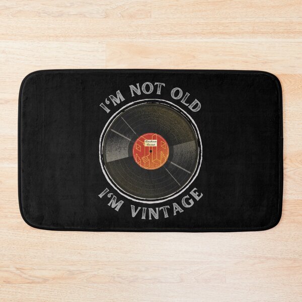 Item preview, I'm NOT old. I'm VINTAGE. designed and sold by MyMerch4u.