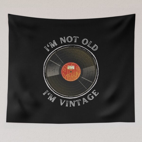 Item preview, I'm NOT old. I'm VINTAGE. designed and sold by MyMerch4u.