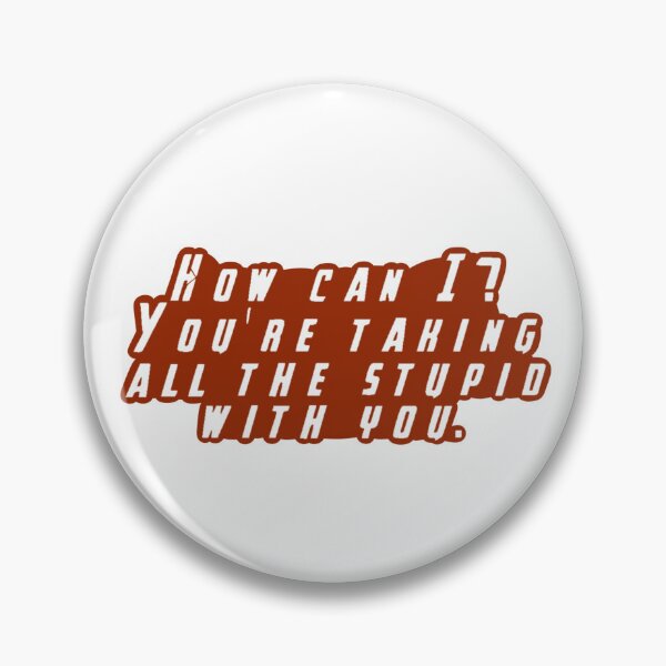 Item preview, How Can I? You're Taking All The Stupid With You designed and sold by beckahbrooks.