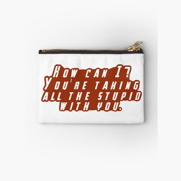 Item preview, How Can I? You're Taking All The Stupid With You designed and sold by beckahbrooks.