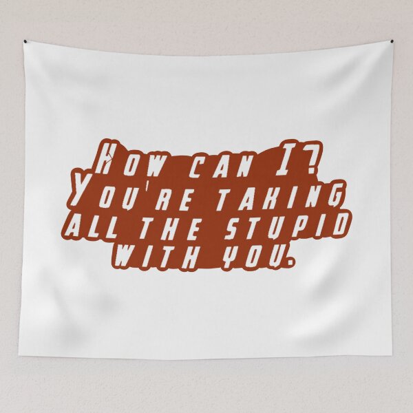 Item preview, How Can I? You're Taking All The Stupid With You designed and sold by beckahbrooks.