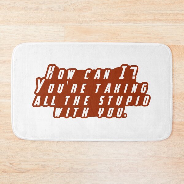 Item preview, How Can I? You're Taking All The Stupid With You designed and sold by beckahbrooks.