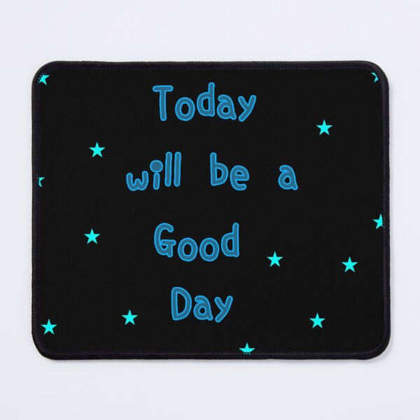 Item preview, Today will be a good day designed and sold by FennyWijayaMomo.