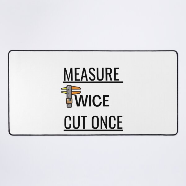 Item preview, Measure Twice Cut Once designed and sold by Quirky Dez.