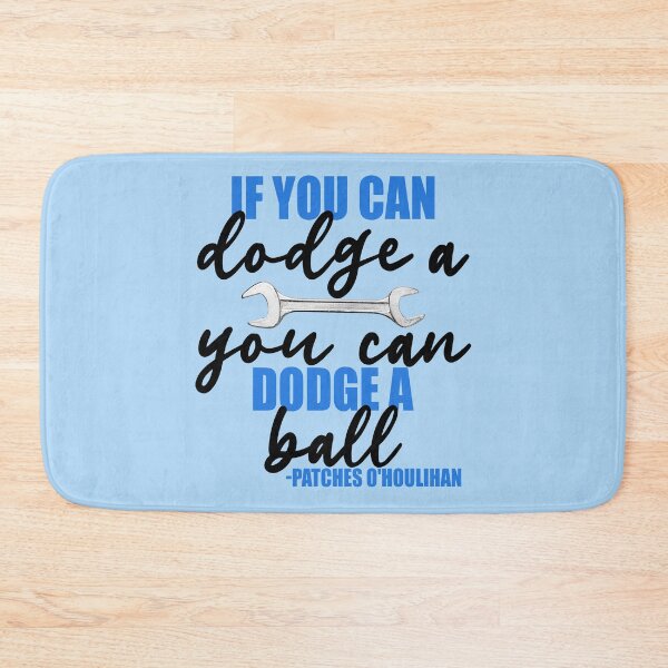 Item preview, If you can dodge a wrench, you can dodge a ball! -Patches O'houlihan, Dodgeball  designed and sold by Sticker Up.