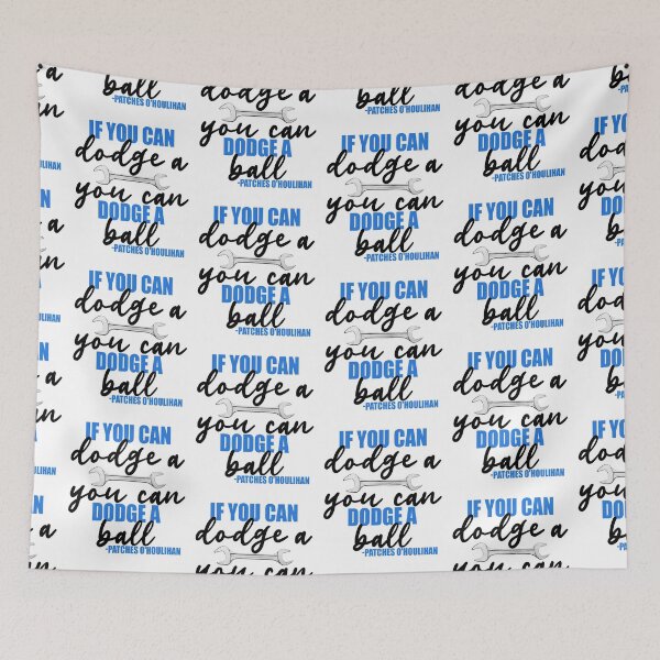 Item preview, If you can dodge a wrench, you can dodge a ball! -Patches O'houlihan, Dodgeball  designed and sold by Sticker Up.
