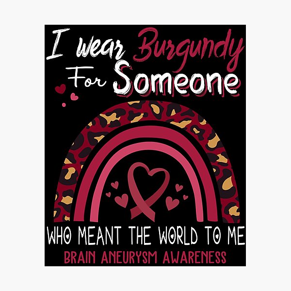 Item preview, Brain Aneurysm Awareness I Wear Burgundy for Someone Who Meant The World To Me designed and sold by GennieShop.