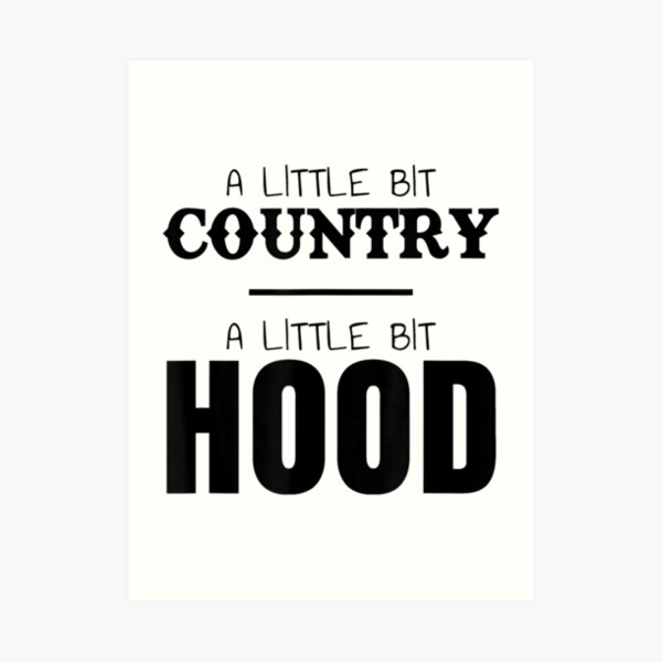 A Little Bit Country A Little Bit Hood Animations Characters Art Print For Sale By Graham659