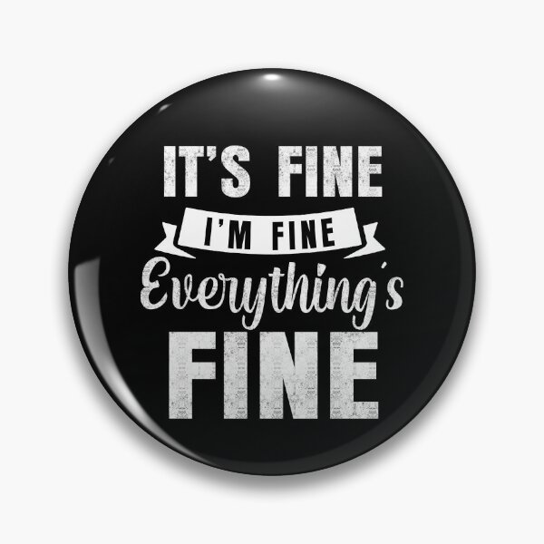 Artikelvorschau, Its Fine Im Fine Everythings Fine T-Shirt Frauen Inspirierend entworfen und verkauft von Simeon Dorelus.