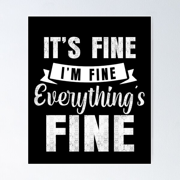 Artikelvorschau,  Its Fine Im Fine Everythings Fine T-Shirt Frauen Inspirierend entworfen und verkauft von Simeon	 Dorelus.