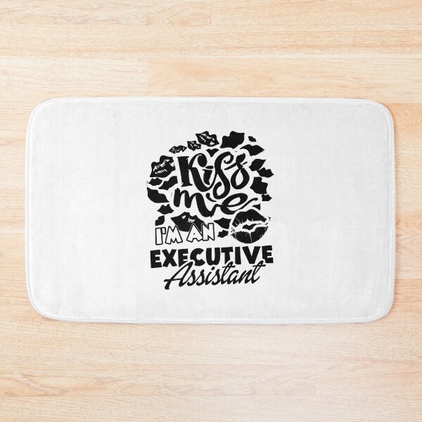 Item preview, Kiss Me I'm An Executive Assistant designed and sold by UnknownArtistt.
