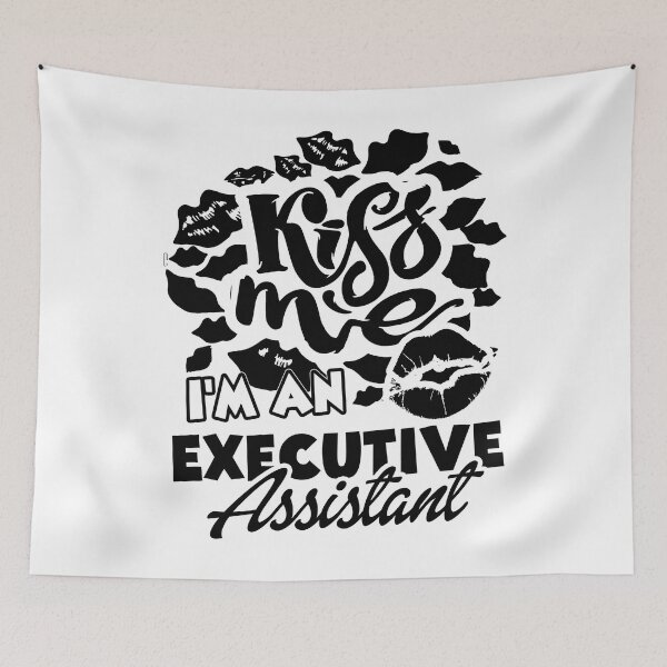 Item preview, Kiss Me I'm An Executive Assistant designed and sold by UnknownArtistt.