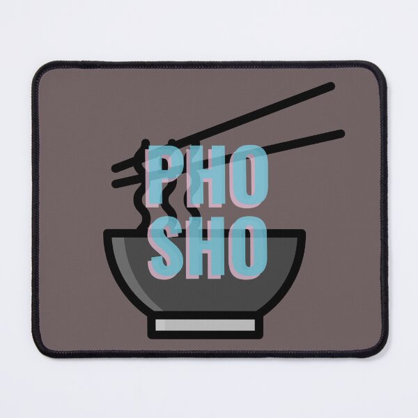 Item preview, Pho Sho designed and sold by Adfinn.