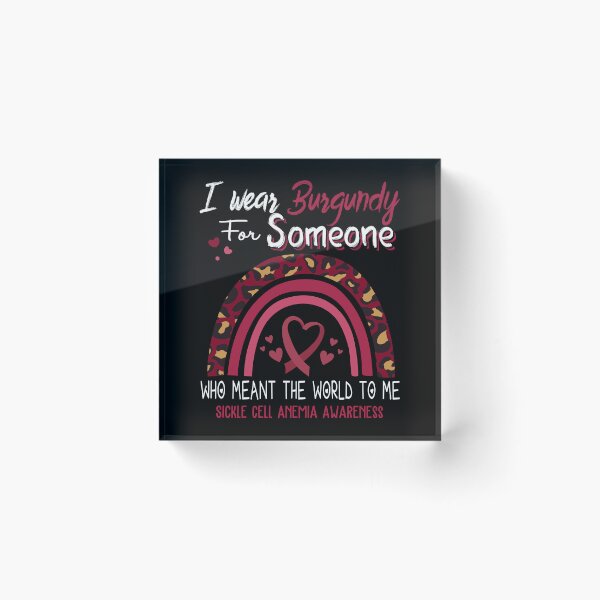 Item preview, Sickle Cell Anemia Awareness I Wear Burgundy for Someone Who Meant The World To Me designed and sold by GennieShop.
