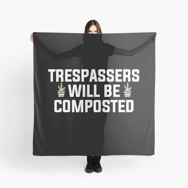 Item preview, TRESPASSERS WILL BE COMPOSTED designed and sold by antipatic.