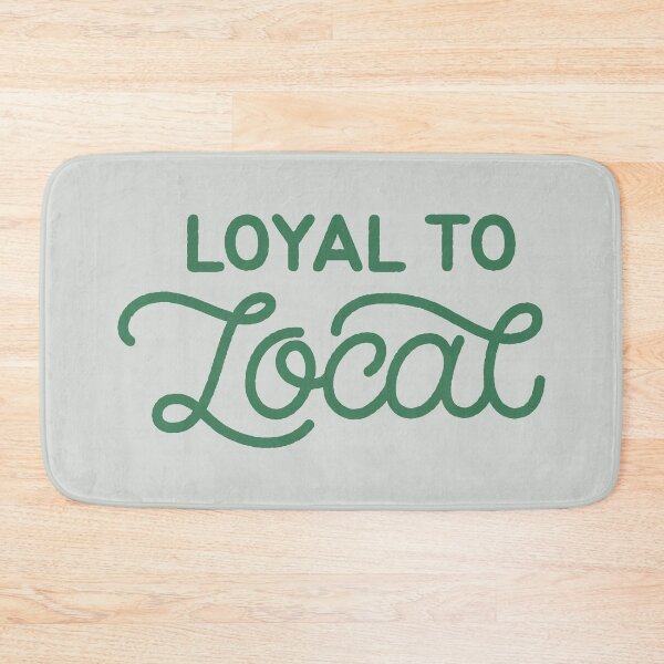 Item preview, Loyal to Local Typography designed and sold by bolimj.