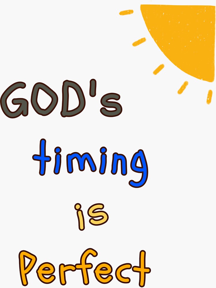 "God's timing is perfect" Sticker for Sale by FennyWijayaMomo Redbubble