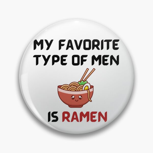Item preview, My favorite type of men is ramen | Ramen quotes | Funny ramen designed and sold by budgetostrich.