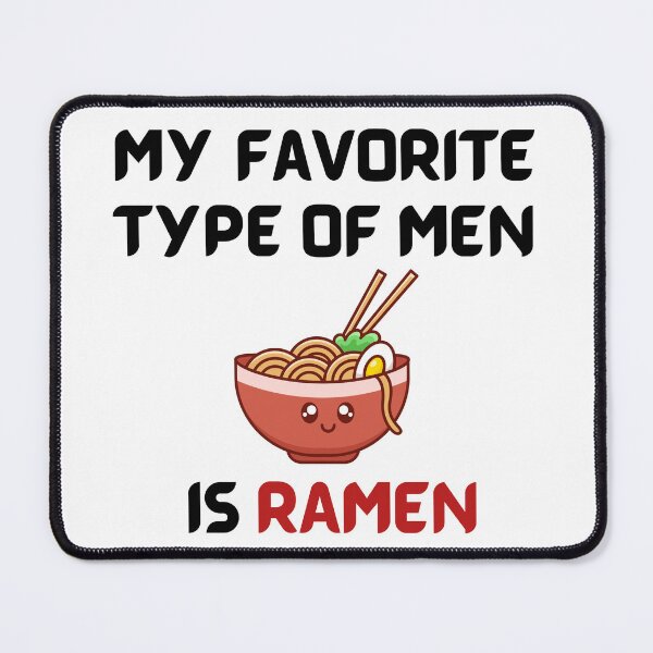 Item preview, My favorite type of men is ramen | Ramen quotes | Funny ramen designed and sold by budgetostrich.