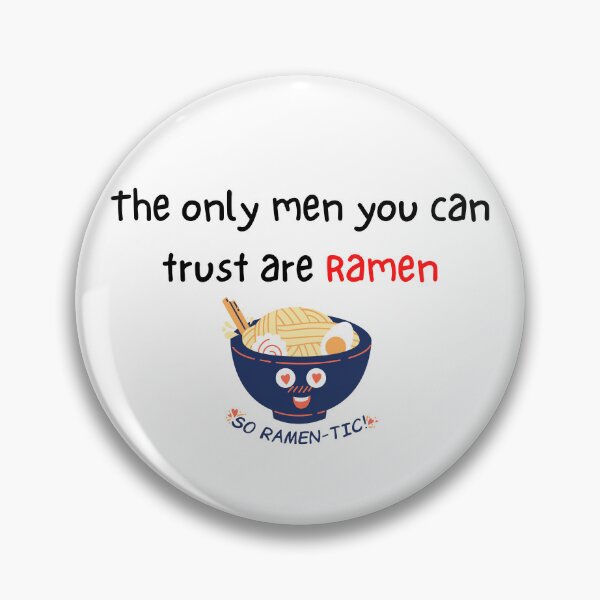 Item preview, The only men you can trust are Ramen | Ramen quotes designed and sold by budgetostrich.