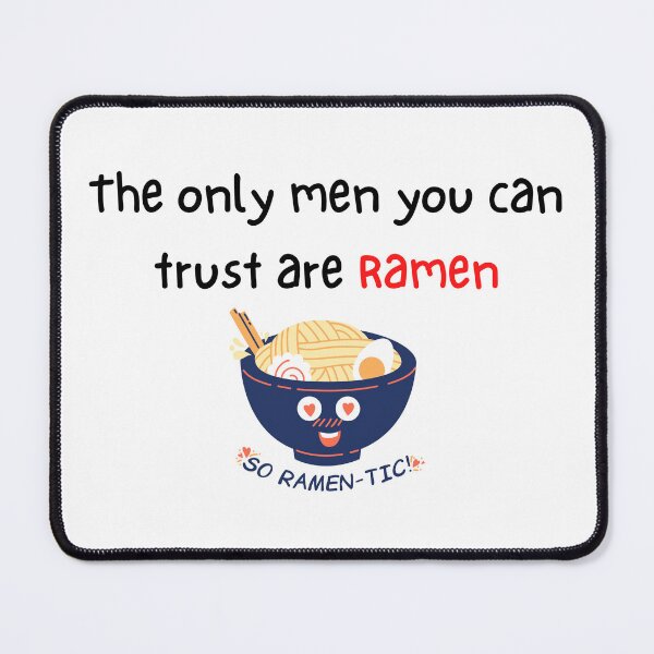 Artikelvorschau, Die einzigen Männer, denen Sie vertrauen können, sind Ramen | Ramen-Zitate entworfen und verkauft von budgetostrich.