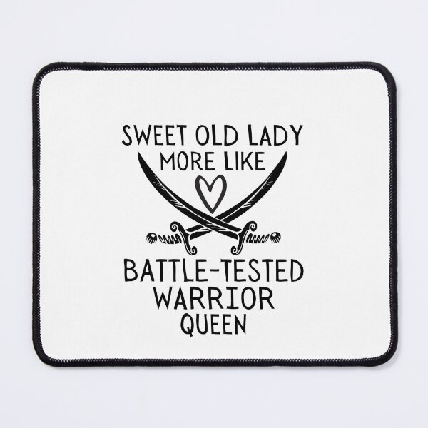 Item preview, Funny Sweet Old Lady More Like BattleTested Warrior Queen designed and sold by ShakitaMa.