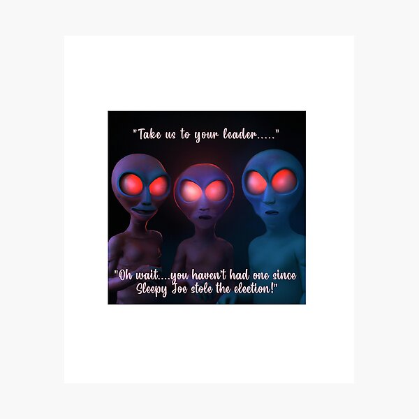 Item preview, TAKE ME TO YOUR LEADER, ALIENS, MARTIANS, JOE BIDEN, STOLEN ELECTION designed and sold by classic car craze.