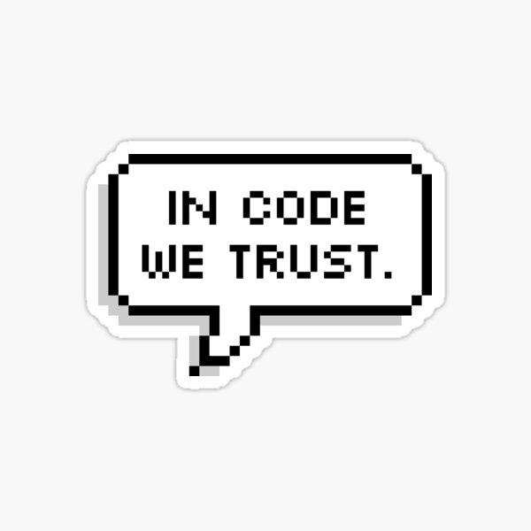 IN CODE WE TRUST. Sticker