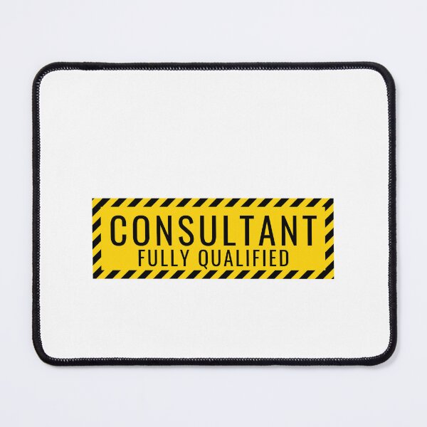 Item preview, Consultant Fully Qualified designed and sold by Quirky Dez.