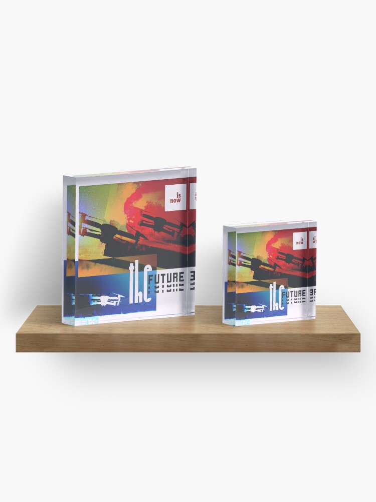 Alternative Ansicht von The Future is now Acrylblock