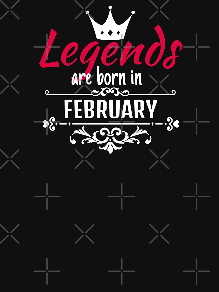 Discover Legends are born in February Classic T-Shirt