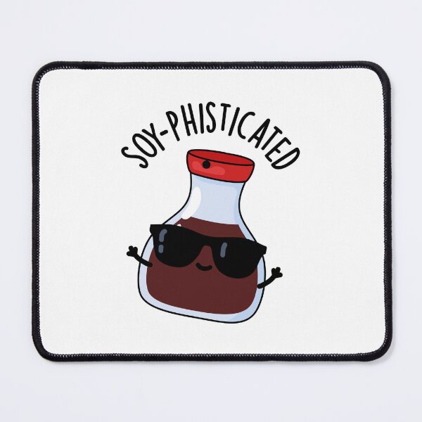 Item preview, Soy-pohisticated Funny Soy Sauce Puns  designed and sold by punnybone.