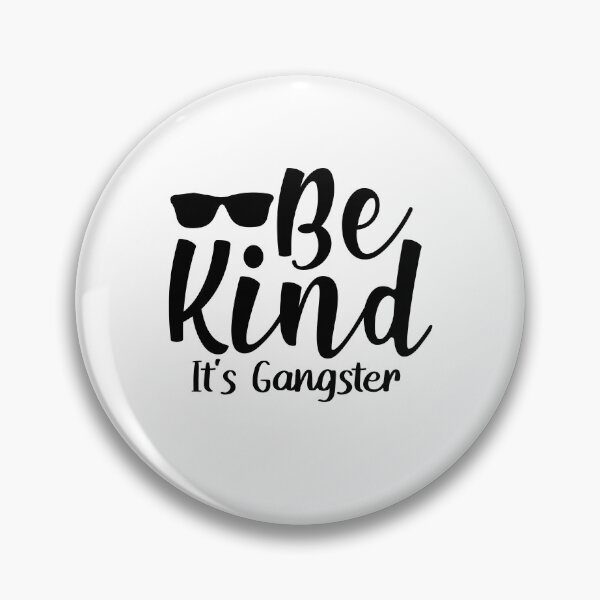 Item preview, Be Kind its Gangster designed and sold by mkzmerch.
