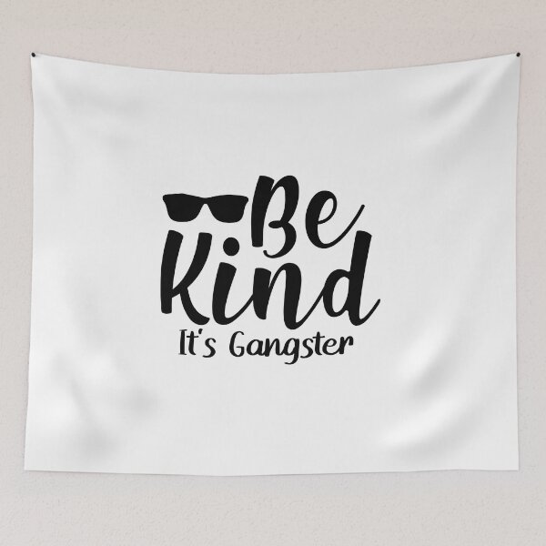 Item preview, Be Kind its Gangster designed and sold by mkzmerch.