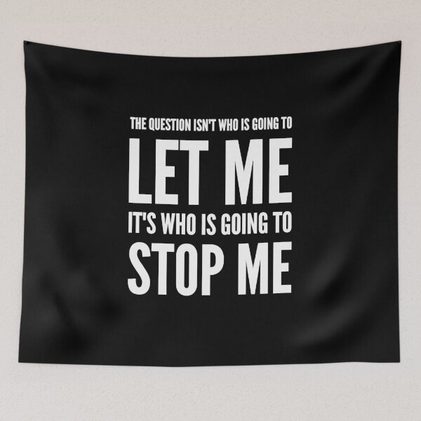 Item preview, The question isn't who is going to let me it's who is going to stop me designed and sold by alexmichel91.