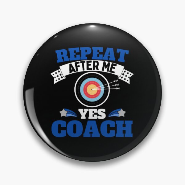Item preview, Repeat After Me Yes Coach Archery - Blue White - Funny Sports designed and sold by GymWearDepot.