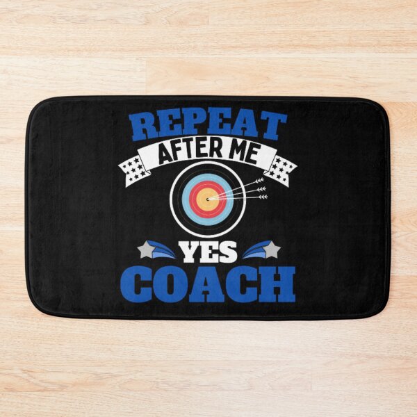 Item preview, Repeat After Me Yes Coach Archery - Blue White - Funny Sports designed and sold by GymWearDepot.