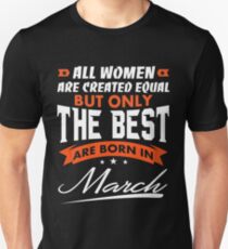 Camiseta unisex Todas las mujeres son iguales pero solo las mejores nacieron en marzo, regalo de marzo de las mujeres