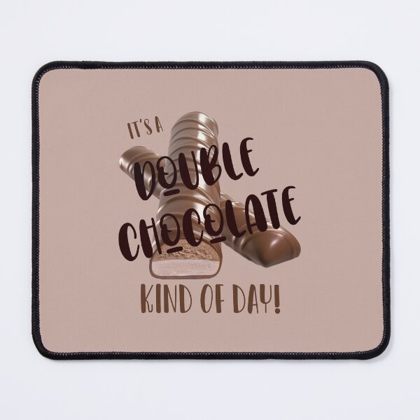 Item preview, It’s a Double Chocolate (LG Text) Kind of Day! designed and sold by PawsitiveMum.